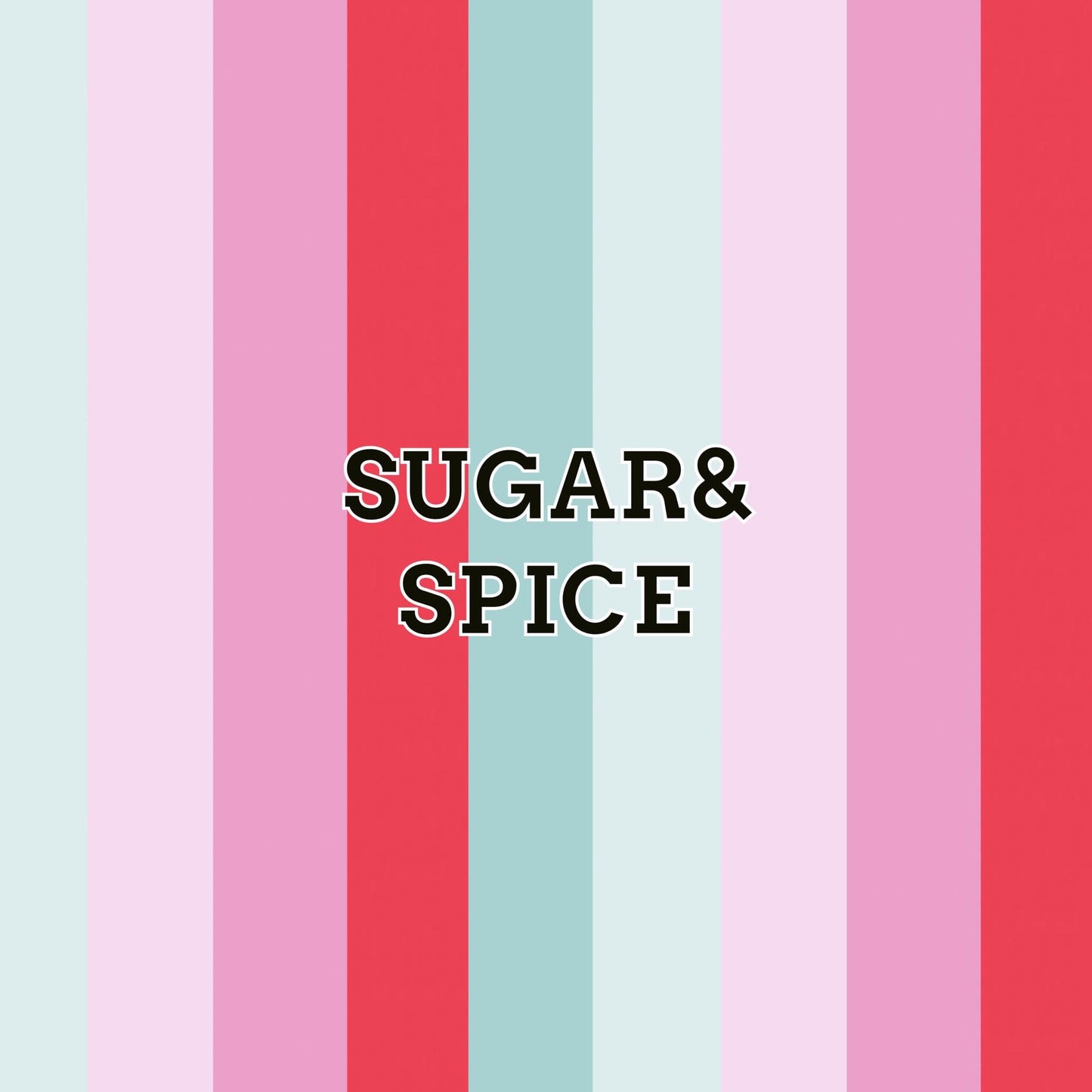 Sugar +Spice