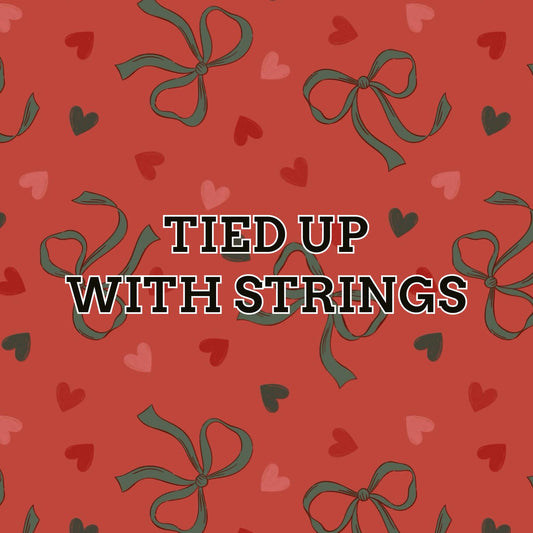 Tied Up with strings