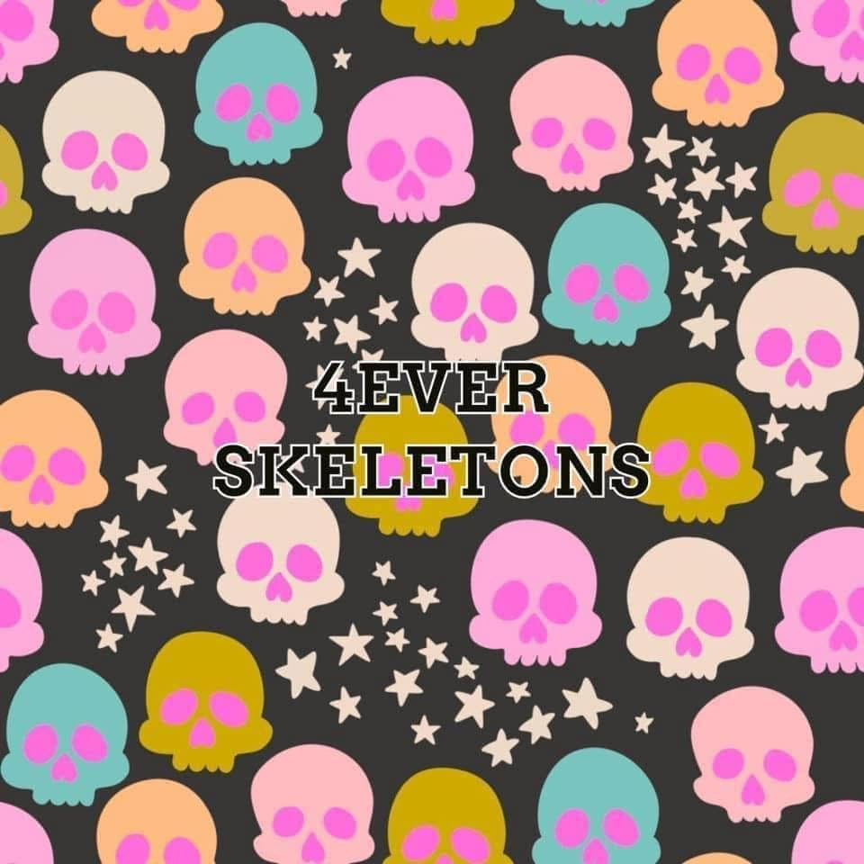 4ever Skeletons (preorder)