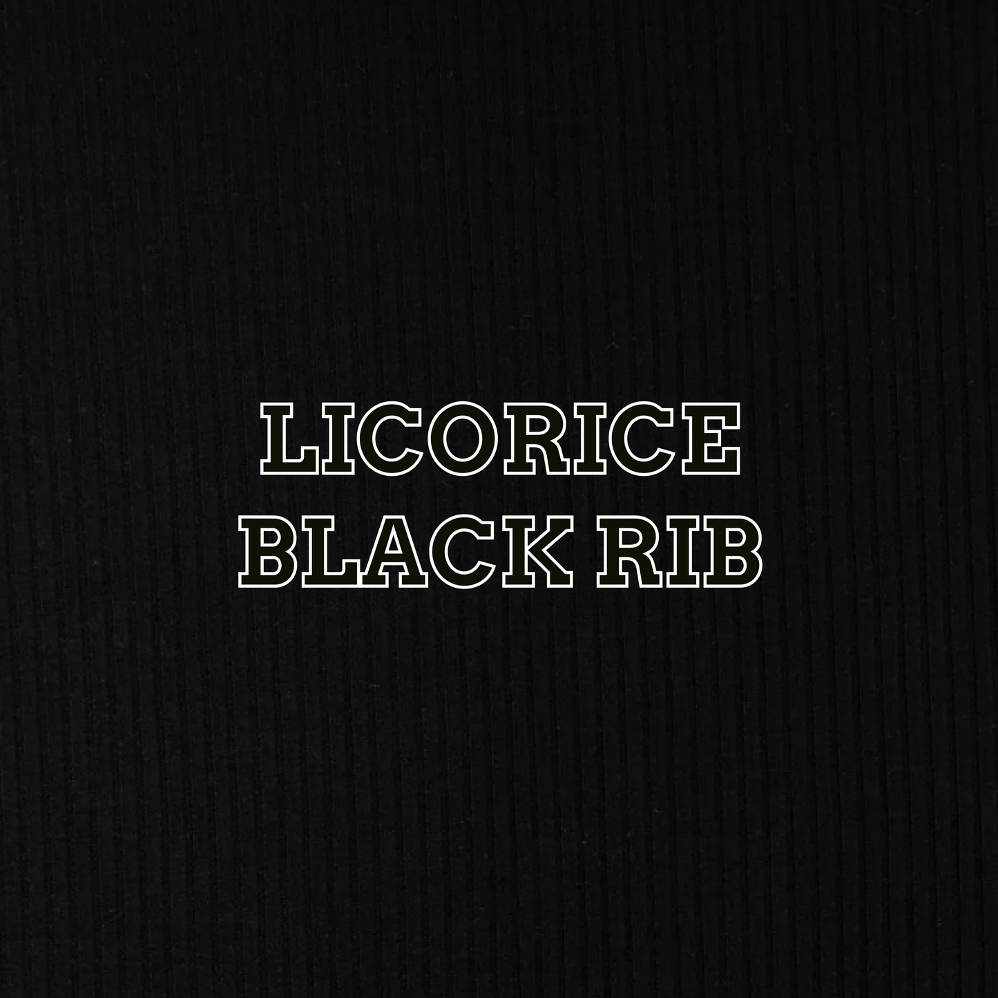 Licorice black rib